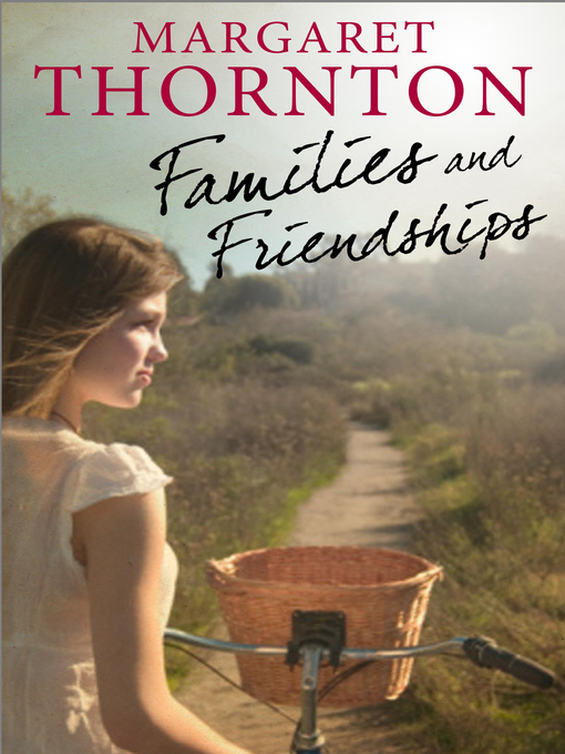 Title details for Families and Friendships by Margaret Thornton - Available